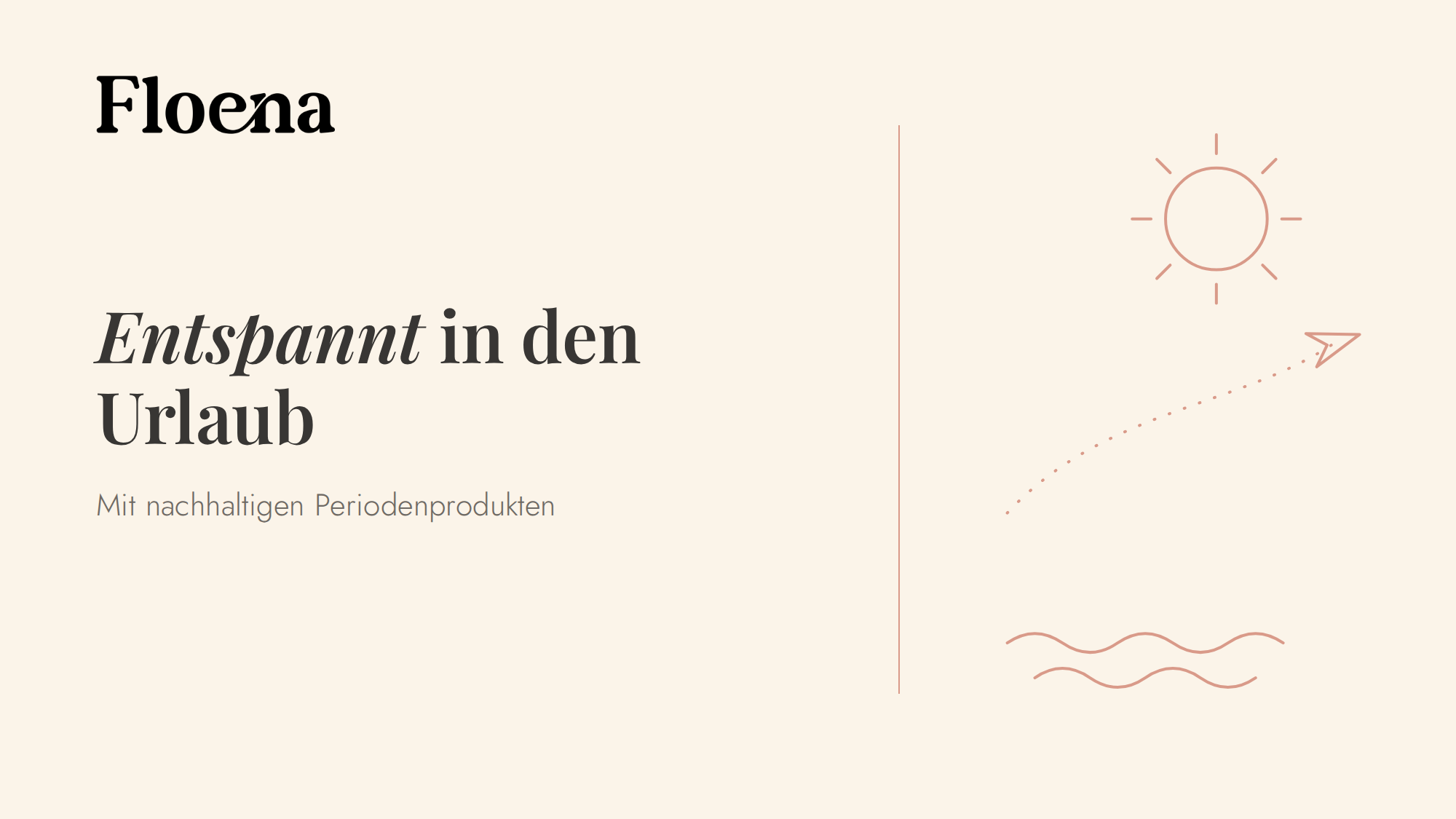 Entspannt reisen: Dein Guide für den Urlaub mit nachhaltigen Periodenprodukten