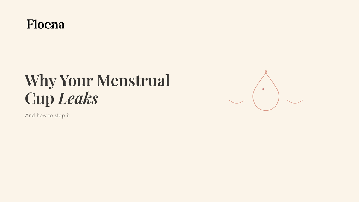 Why Your Menstrual Cup Leaks and How to Stop It